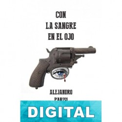Con la sangre en el ojo Alejandro Parisi