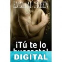 ¡Tú te lo buscaste! Libro 2 Emma Green