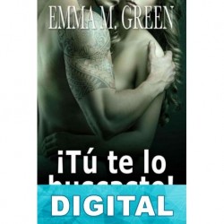 ¡Tú te lo buscaste! Libro 3 Emma Green