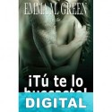 ¡Tú te lo buscaste! Libro 3 Emma Green