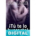 ¡Tú te lo buscaste! Libro 4 Emma Green