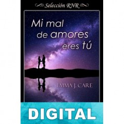 Mi mal de amores eres tú Emma J. Care
