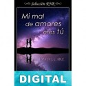 Mi mal de amores eres tú Emma J. Care