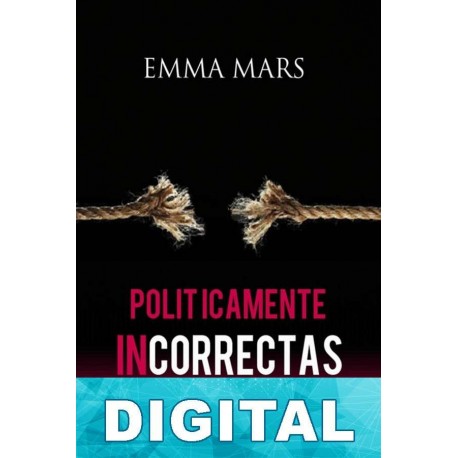 Políticamente incorrectas 2 Emma Mars