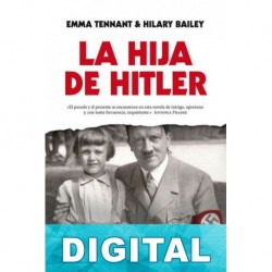 La hija de Hitler Emma Tennant & Hilary Bailey