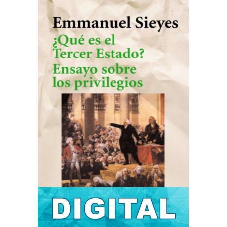 ¿Qué es el Tercer Estado? Ensayo sobre los privilegios Emmanuel Sieyes