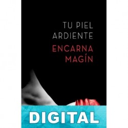 Tu piel ardiente Encarna Magín