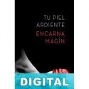 Tu piel ardiente Encarna Magín