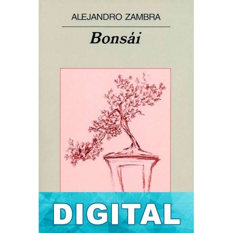 Bonsái Alejandro Zambra