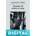 Formas de volver a casa Alejandro Zambra