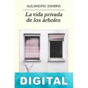 La vida privada de los árboles Alejandro Zambra