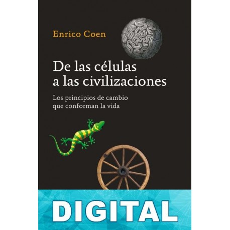 De las células a las civilizaciones Enrico Coen