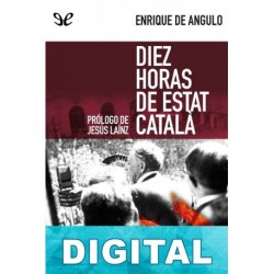 Diez horas de Estat Català Enrique de Angulo