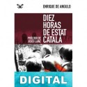 Diez horas de Estat Català Enrique de Angulo