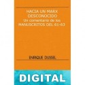Hacia un Marx desconocido. Un comentario de los Manuscritos del 61-63 Enrique Dussel