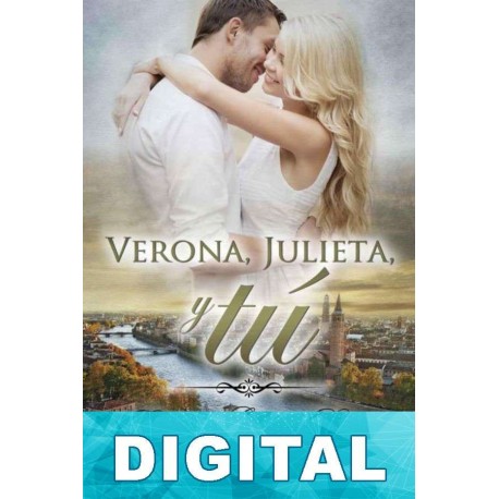 Verona, Julieta y tú Enrique García Díaz