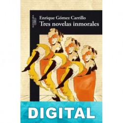 Tres novelas inmorales Enrique Gómez Carrillo