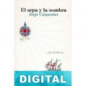 El arpa y la sombra Alejo Carpentier