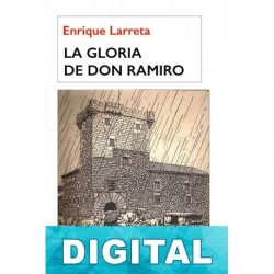 La gloria de don Ramiro (edición ilustrada) Enrique Larreta