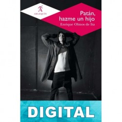 Patán, hazme un hijo Enrique Olmos de Ita