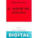El mártir del Gólgota Enrique Pérez Escrich
