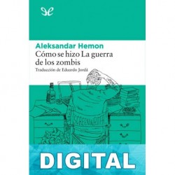 Cómo se hizo La guerra de los zombis Aleksandar Hemon
