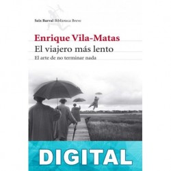 El viajero más lento Enrique Vila-Matas