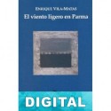 El viento ligero en Parma Enrique Vila-Matas