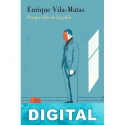 Porque ella no lo pidió Enrique Vila-Matas