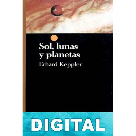 Sol, lunas y planetas Erhard Keppler