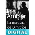 La máscara de Dimitrios Eric Ambler