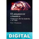 El amanecer cósmico Eric Chaisson