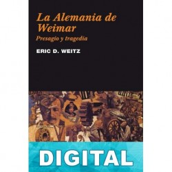 La Alemania de Weimar Eric D. Weitz