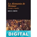 La Alemania de Weimar Eric D. Weitz