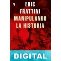 Manipulando la Historia Eric Frattini