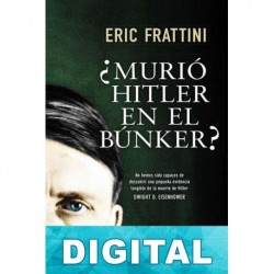 ¿Murió Hitler en el búnker? Eric Frattini