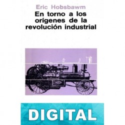 En torno a los orígenes de la revolución industrial Eric Hobsbawm