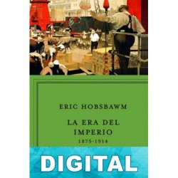La era del imperio, 1875-1914 Eric Hobsbawm