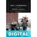 Rebeldes primitivos. Estudio sobre las formas asociadas de los movimientos en los siglos XIX y XX Eric Hobsbawm