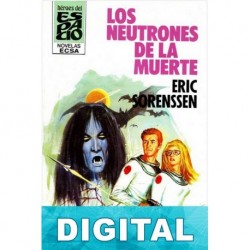 Los neutrones de la muerte Eric Sorenssen