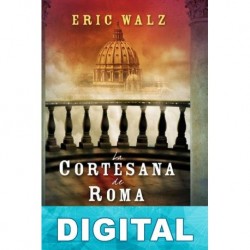 La cortesana de Roma Eric Walz