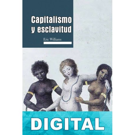 Capitalismo y esclavitud Eric Williams