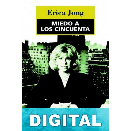 Miedo a los cincuenta Erica Jong