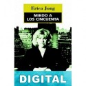 Miedo a los cincuenta Erica Jong