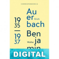 Correspondencia entre Erich Auerbach y Walter Benjamin (1935 - 1937) Erich Auerbach & Walter Benjamin
