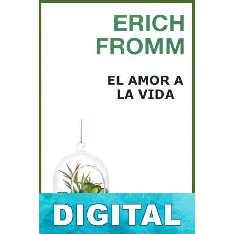 El amor a la vida Erich Fromm