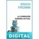 La condición humana actual Erich Fromm