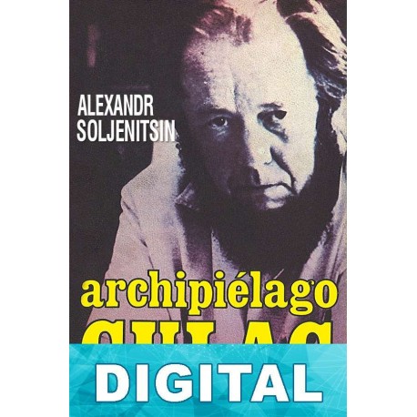Archipiélago Gulag Aleksandr Solzhenitsyn