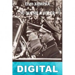 Yo quemé a Hitler Erich Kempka
