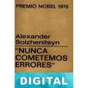 Nunca cometemos errores Aleksandr Solzhenitsyn